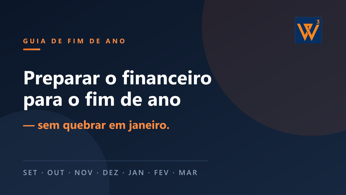 Capa do guia da WWW Soluções Administrativas: o título 'Preparar o financeiro para o fim de ano — sem quebrar em janeiro' sobre fundo azul-marinho, com detalhe laranja, o logo W³ e a sequência de meses de setembro a março.